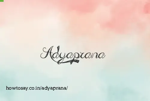 Adyaprana