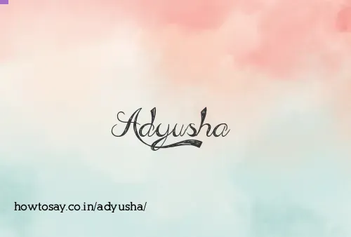 Adyusha