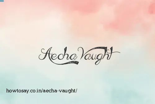Aecha Vaught