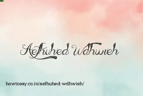 Aefhuhed Wdhwieh