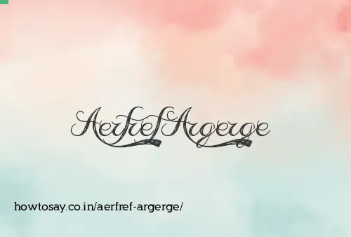 Aerfref Argerge