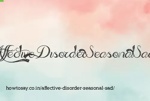 Affective Disorder Seasonal Sad