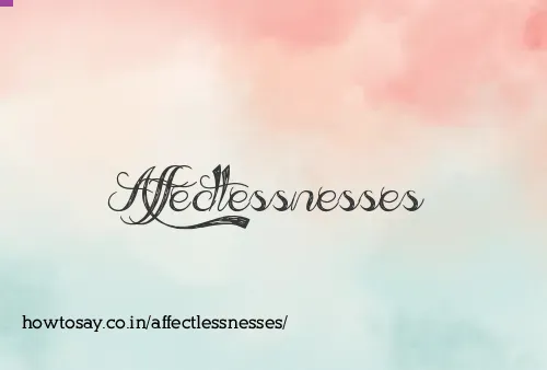 Affectlessnesses