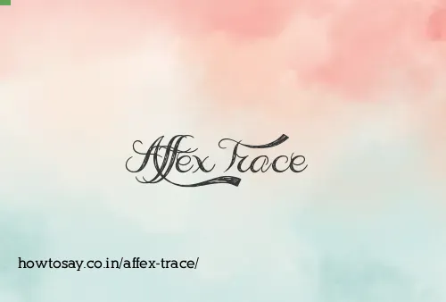 Affex Trace