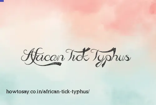 African Tick Typhus