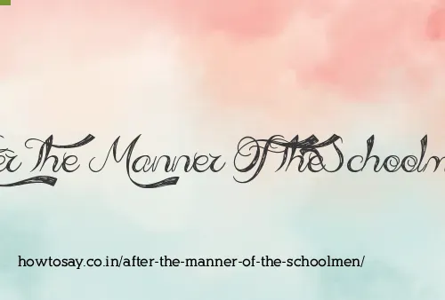 After The Manner Of The Schoolmen