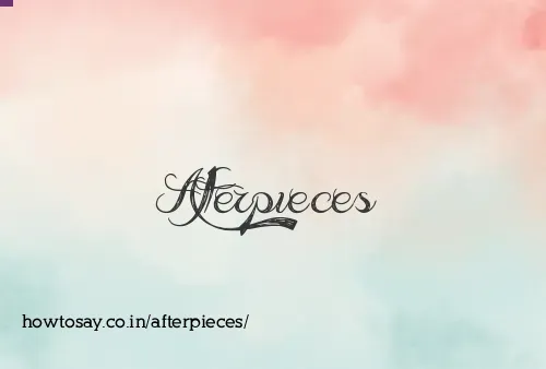 Afterpieces