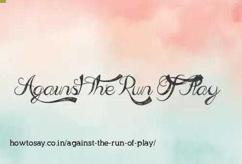 Against The Run Of Play