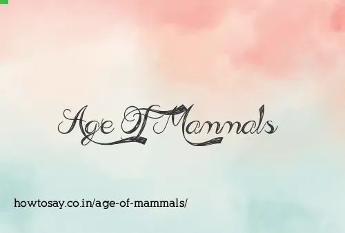 Age Of Mammals
