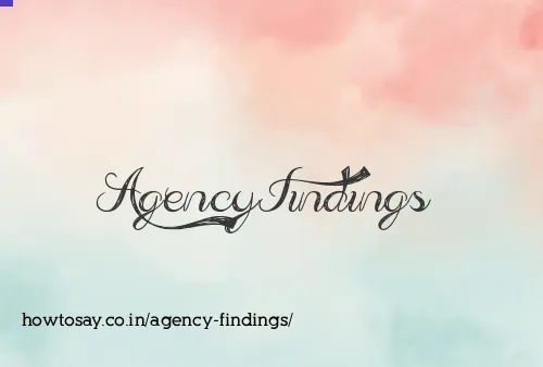 Agency Findings