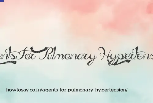 Agents For Pulmonary Hypertension