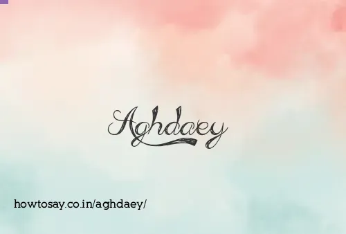 Aghdaey