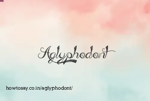 Aglyphodont