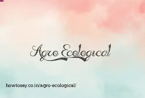 Agro Ecological
