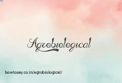 Agrobiological