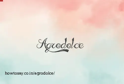 Agrodolce