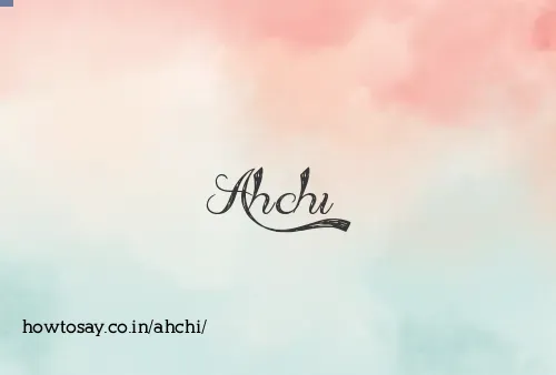 Ahchi
