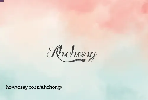 Ahchong