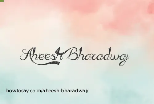Aheesh Bharadwaj