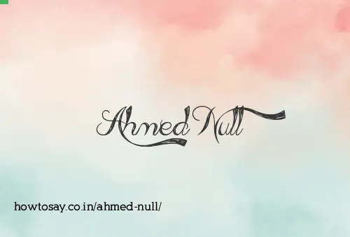 Ahmed Null