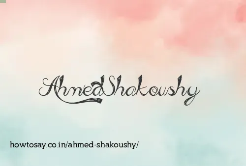 Ahmed Shakoushy