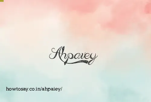 Ahpaiey