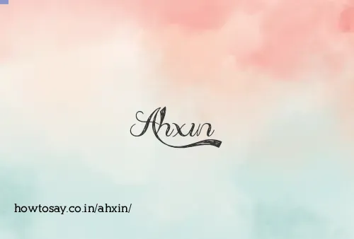 Ahxin
