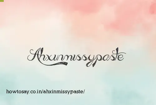 Ahxinmissypaste