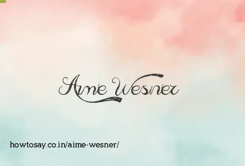 Aime Wesner