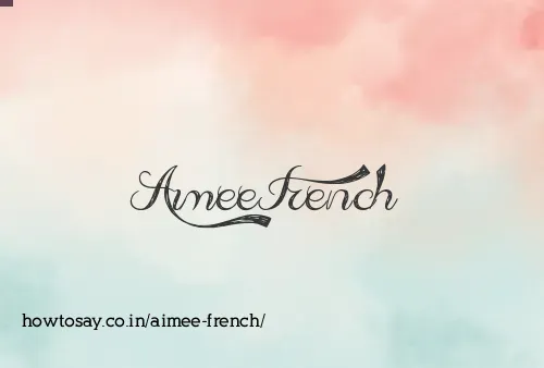 Aimee French
