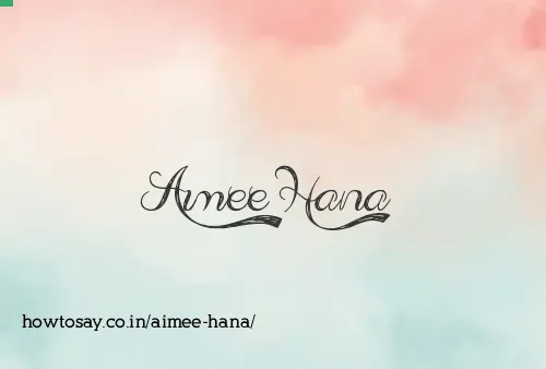 Aimee Hana