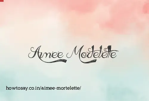 Aimee Mortelette