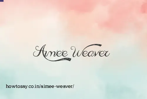 Aimee Weaver