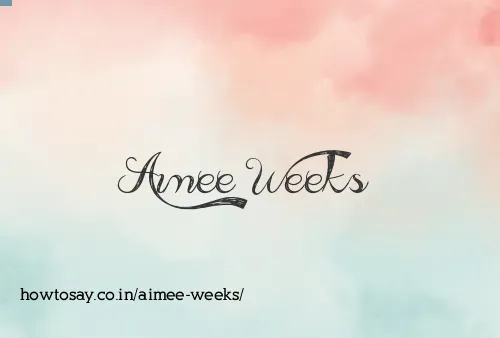 Aimee Weeks