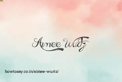Aimee Wurtz