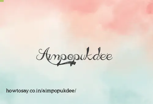 Aimpopukdee