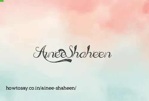 Ainee Shaheen