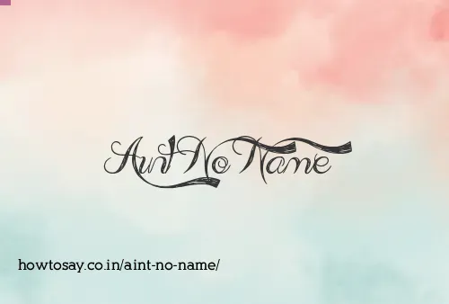 Aint No Name