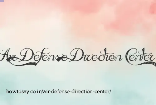 Air Defense Direction Center
