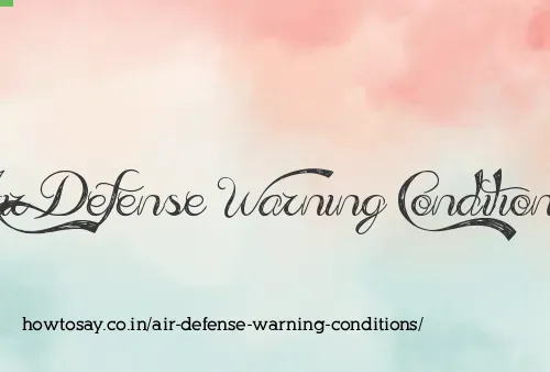 Air Defense Warning Conditions