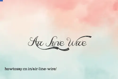 Air Line Wire