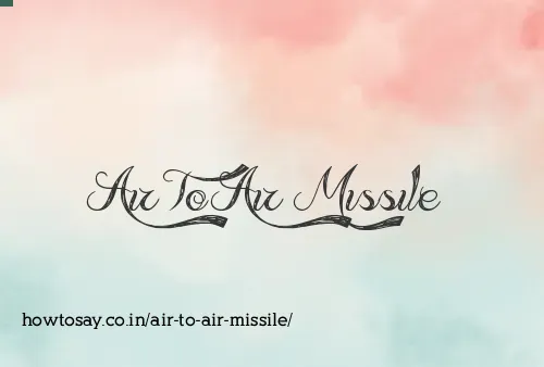 Air To Air Missile
