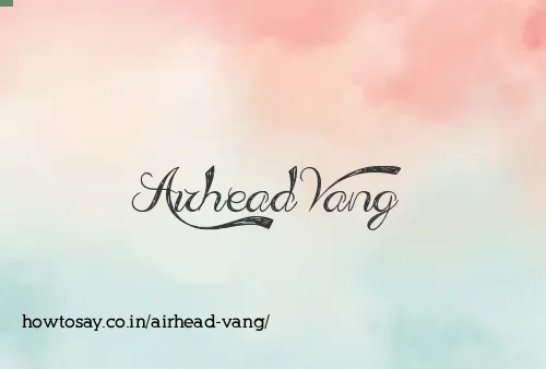 Airhead Vang