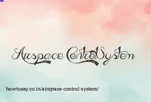 Airspace Control System