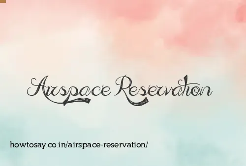 Airspace Reservation