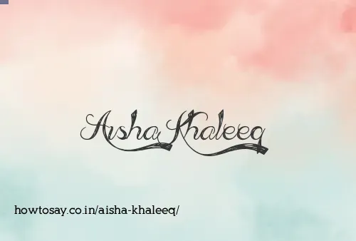 Aisha Khaleeq