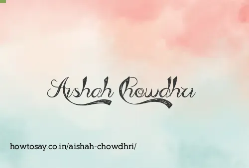Aishah Chowdhri