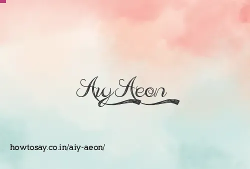 Aiy Aeon