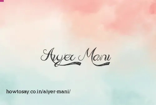 Aiyer Mani