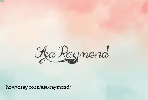 Aja Raymond